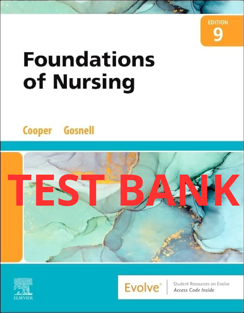 Foundation of Nursing 9th Edition Test Bank by Cooper and Gosnell-Tutelor