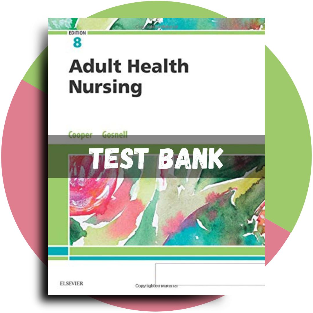 Test Bank For Adult Health Nursing, 8th edition (Cooper, 2019)-Tutelor