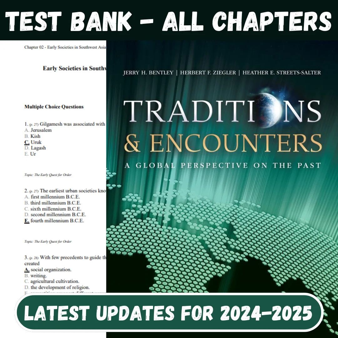Test Bank For Traditions & Encounter A Global Perspective on the Past 6th Edition by Jerry Bentley, Herbert Ziegler-Tutelor