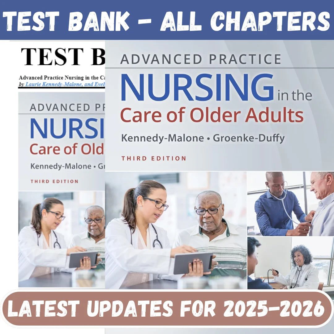 Test Bank for Advanced Practice Nursing in the Care of Older Adults, 3rd Edition by Kennedy-Malone-Tutelor