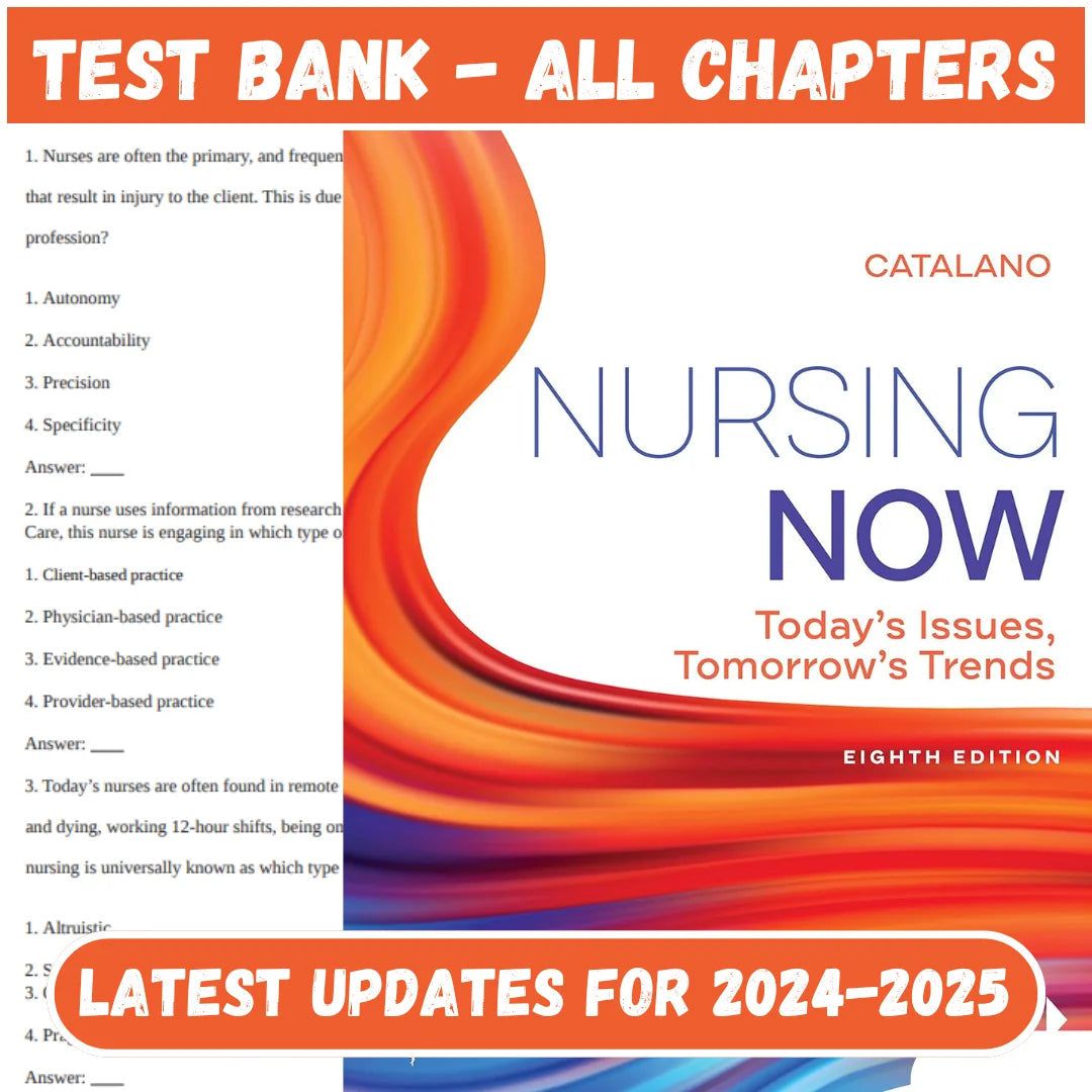 Test Bank for Nursing Now: Today’s Issues, Tomorrows Trends by 8th Edition by Joseph T. Catalano-Tutelor