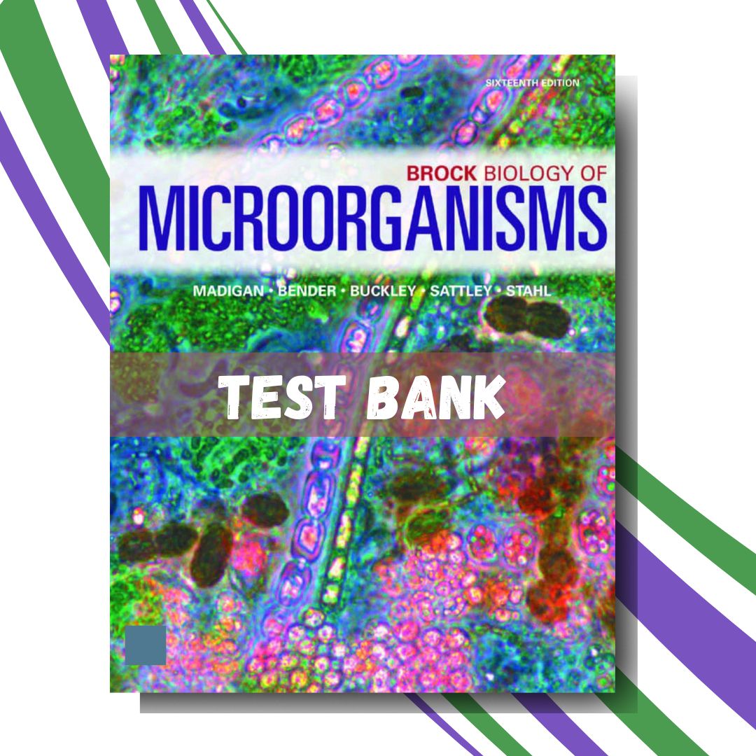 Test bank for Brock Biology of Microorganisms 16th Edition (By Madigan)-Tutelor