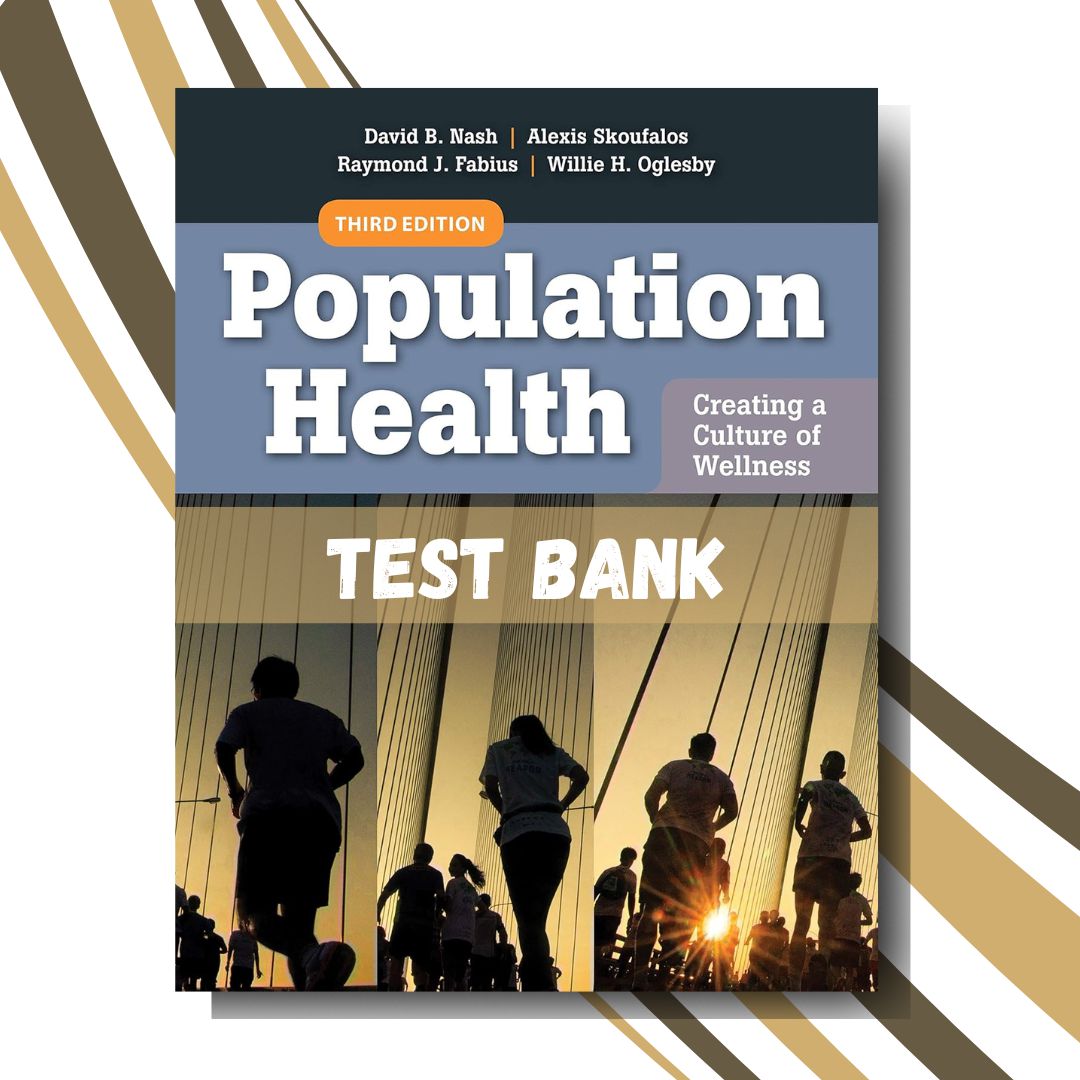 Test bank for Population Health Creating a Culture of Wellness 3rd Edition (Fabius)-Tutelor