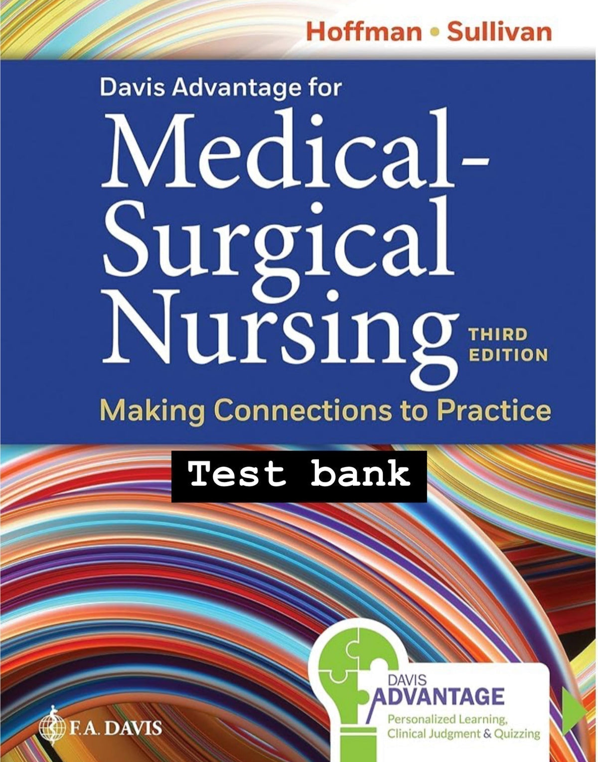 Test Bank Davis Advantage for Medical-Surgical Nursing: Making Connections to Practice, 3rd Edition by Janice J. Hoffman and Nancy J. Sullivan-Tutelor