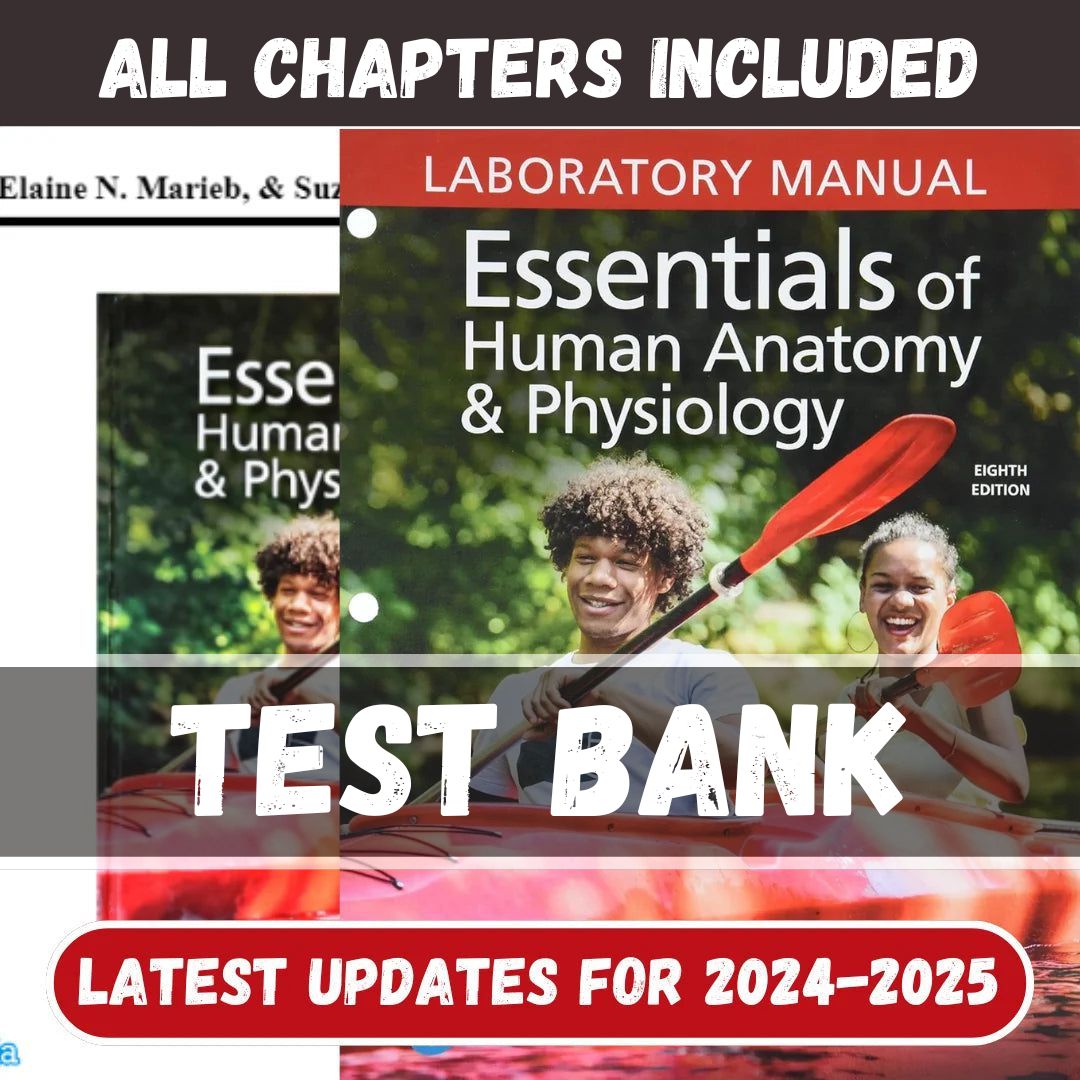 Test Bank - Essentials of Human Anatomy & Physiology, 13th Edition by Marieb-Tutelor