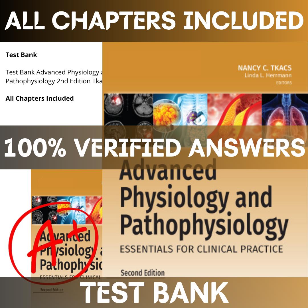Test Bank For Advanced Physiology and Pathophysiology 2nd Edition Tkacs | All Chapters Included-Tutelor