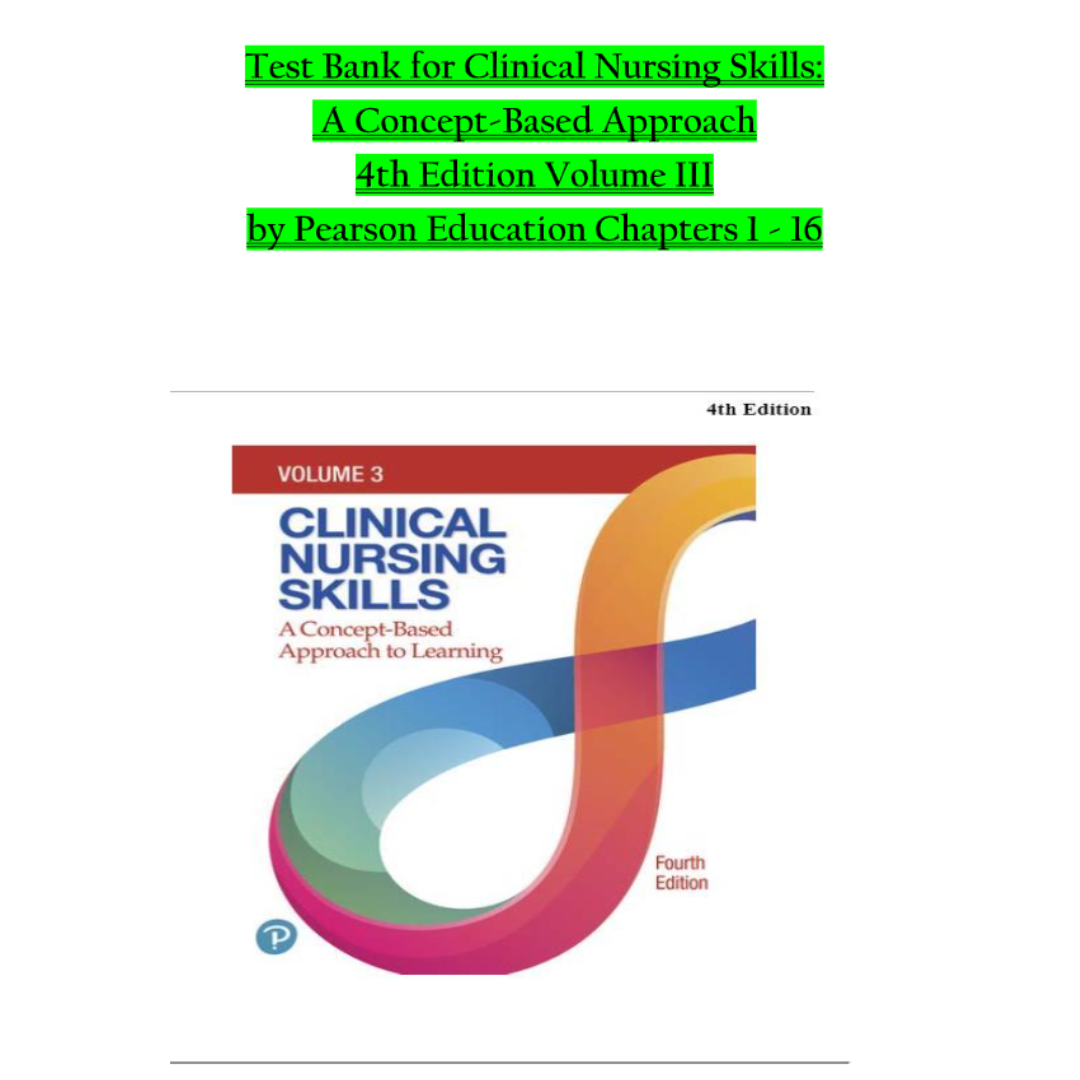 Test Bank For Clinical Nursing Skills A Concept-Based Approach, Volume 3 4th Edition By Callahan-Tutelor