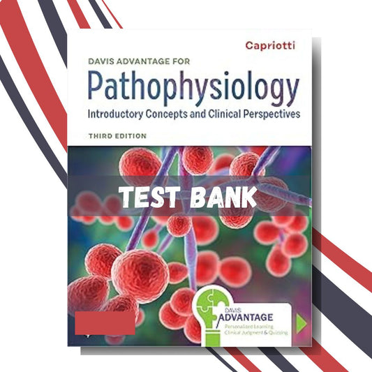 Test Bank For Davis Advantage for Pathophysiology: Introductory Concepts and Clinical Perspectives 3rd Edition, (By Theresa Capriotti)-Tutelor