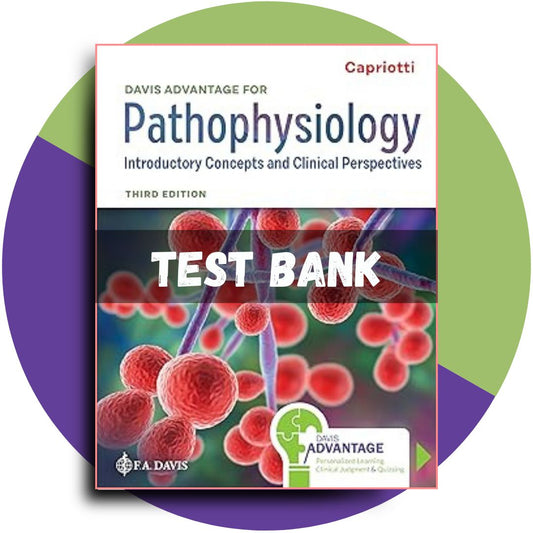 Test Bank For Davis Advantage for Pathophysiology: Introductory Concepts and Clinical Perspectives 3rd Edition, (Theresa Capriotti, 2024)-Tutelor