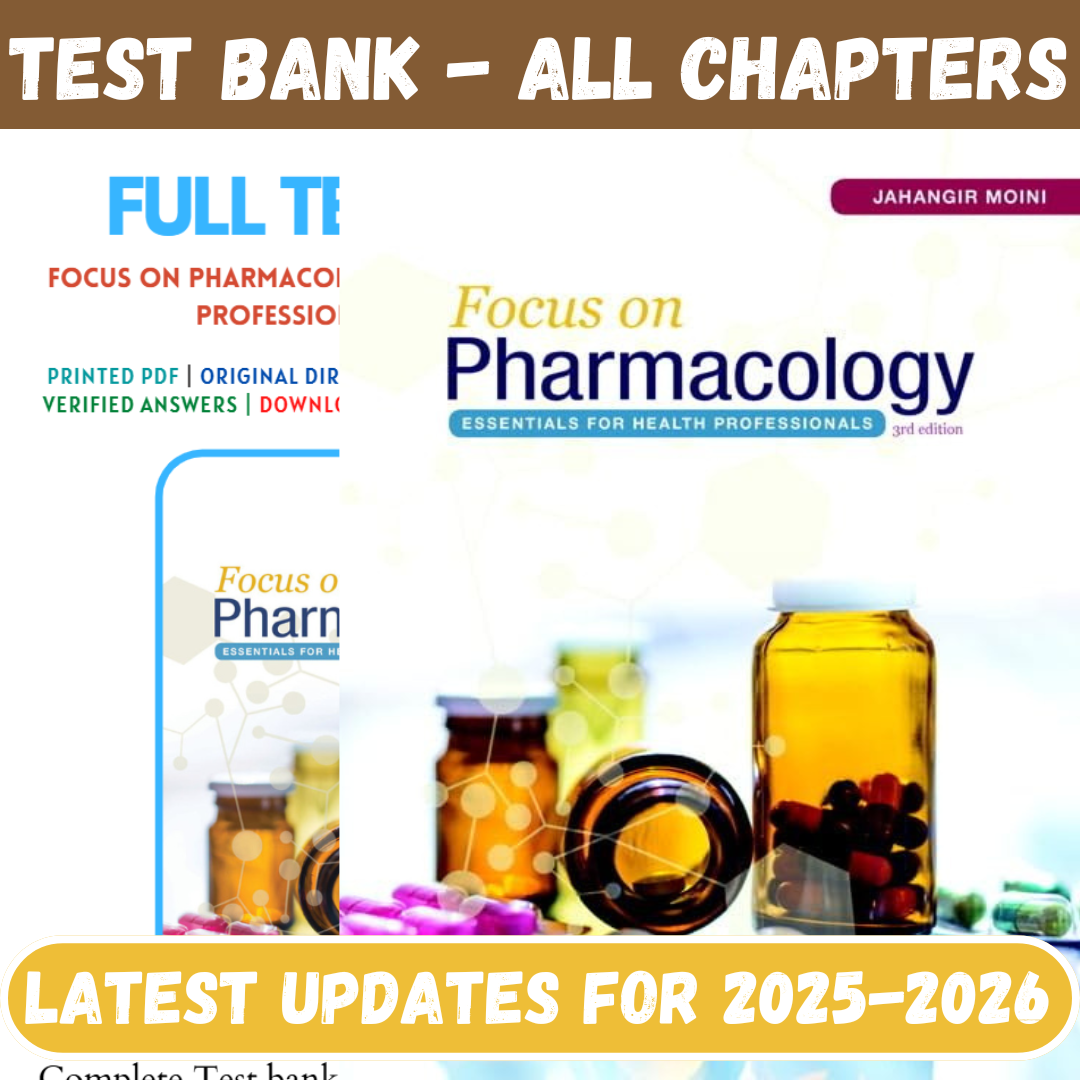 Test Bank For Focus on Pharmacology Essentials for Health Professionals 3rd Edition By Moini-Tutelor