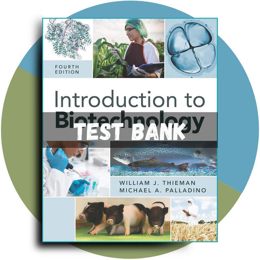 Test Bank For Introduction to Biotechnology, 4th Edition (Thieman, 2019)-Tutelor