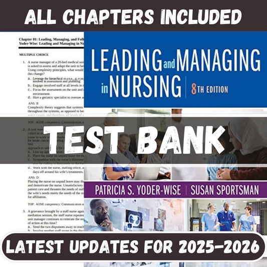 Test Bank - Leading and Managing in Nursing, 8th Edition by Patricia S. Yoder-Wise-Tutelor