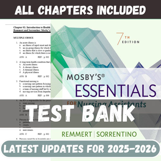 Test Bank - Mosby’s Essentials for Nursing Assistants 7th Edition By Remmert-Tutelor
