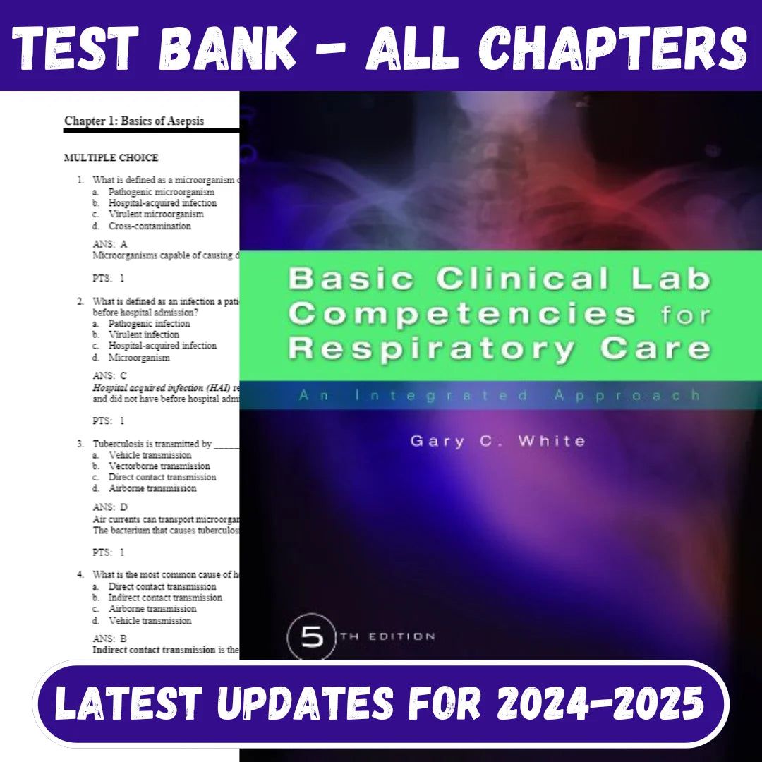 Test Bank for Basic Clinical Lab Competencies For Respiratory Care: An Integrated Approach, 5th Edition by Gary C. White-Tutelor