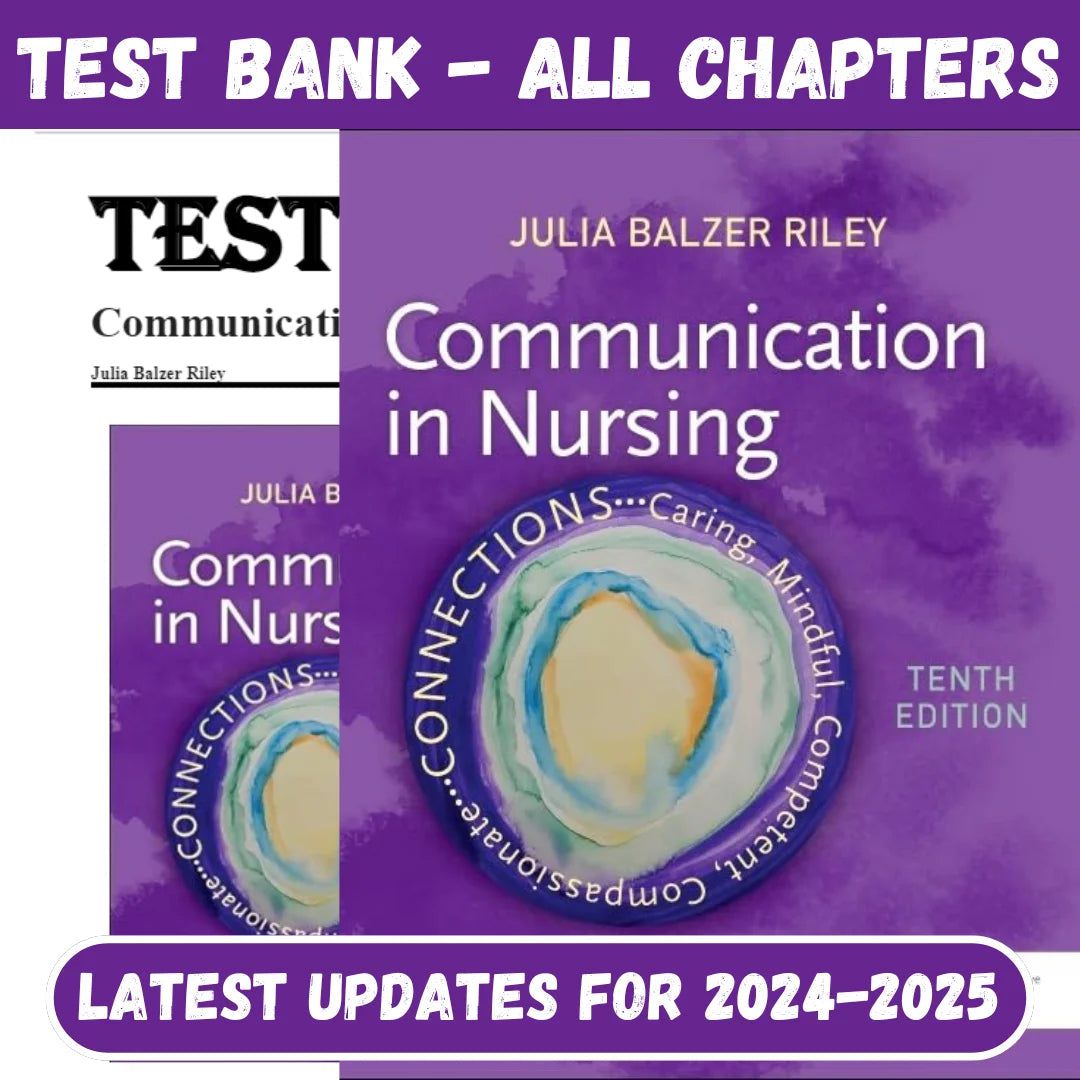 Test Bank for Communication in Nursing 10th Edition by Julia Balzer Riley-Tutelor