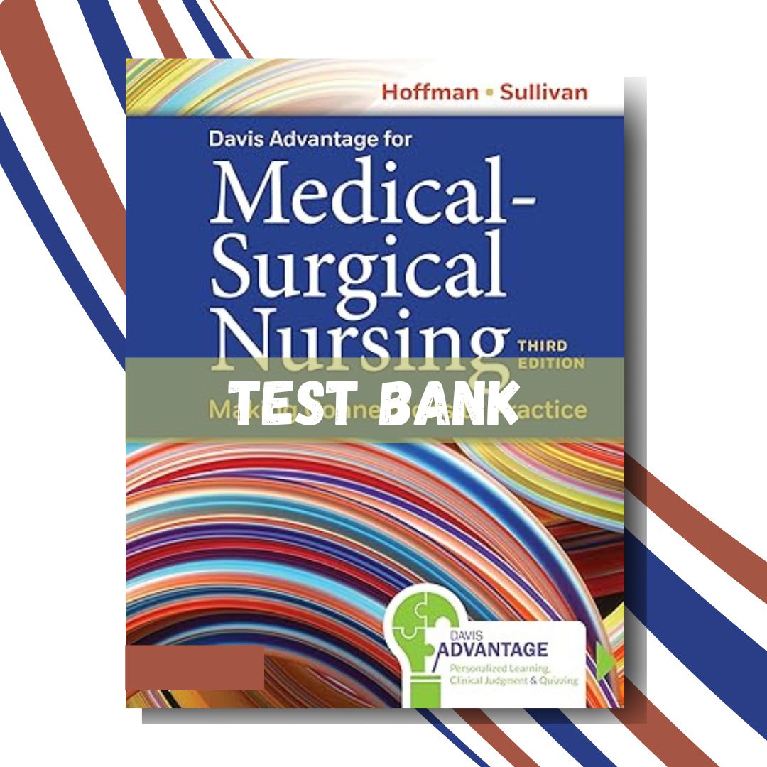 Test Bank for Davis Advantage for Medical-Surgical Nursing 3rd Edition (By Hoffman)-Tutelor