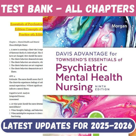 Test Bank for Davis Advantage for Townsends Essentials of Psychiatric Mental Health Nursing 9th Edition by Karyn Morgan-Tutelor