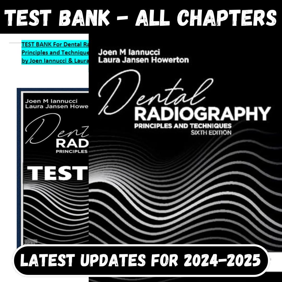 Test Bank for Dental Radiography: Principles and Techniques 6th Edition by Joen Iannucci DDS MS-Tutelor