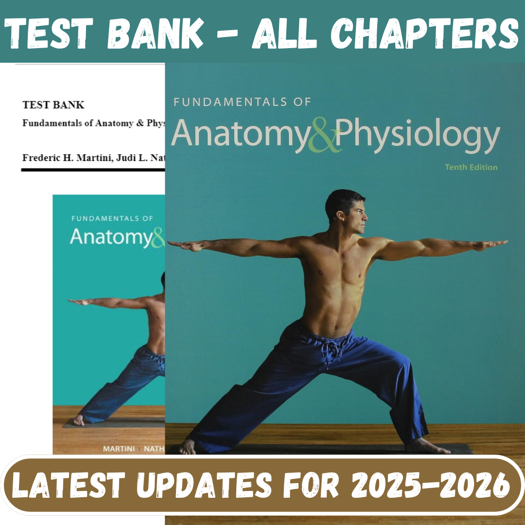Test Bank for Fundamentals of Anatomy & Physiology, 10th Edition by Martini-Tutelor