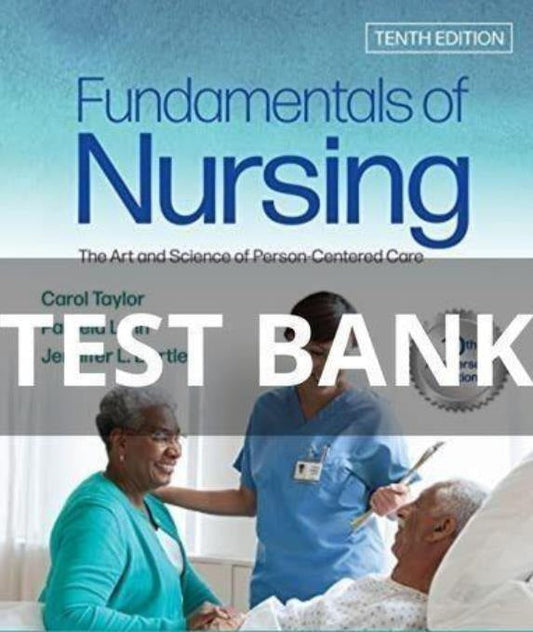 Test Bank for Fundamentals of Nursing 10th Edition by Taylor-Tutelor