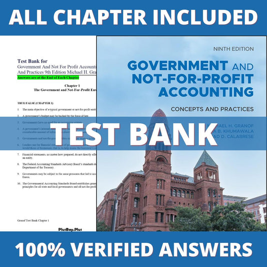 Test Bank for Government and Not-for-Profit Accounting 9th Edition (Granof, 2022)-Tutelor