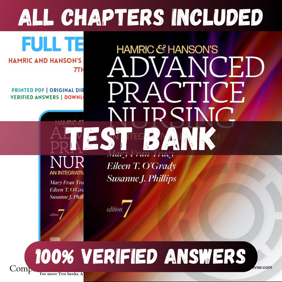 Test Bank for Hamric & Hanson’s Advanced Practice Nursing 7th Edition (Tracy, 2022)-Tutelor