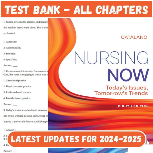 Test Bank for Nursing Now: Today’s Issues, Tomorrows Trends by 8th Edition by Joseph T. Catalano-Tutelor