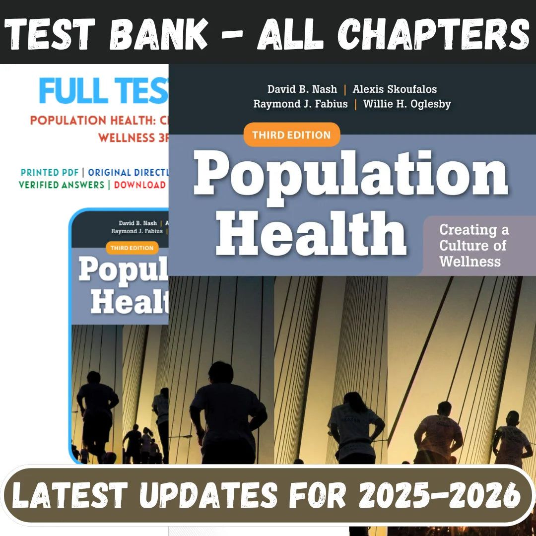 Test Bank for Population Health Creating a Culture of Wellness 3rd Edition by Nash Fabius-Tutelor