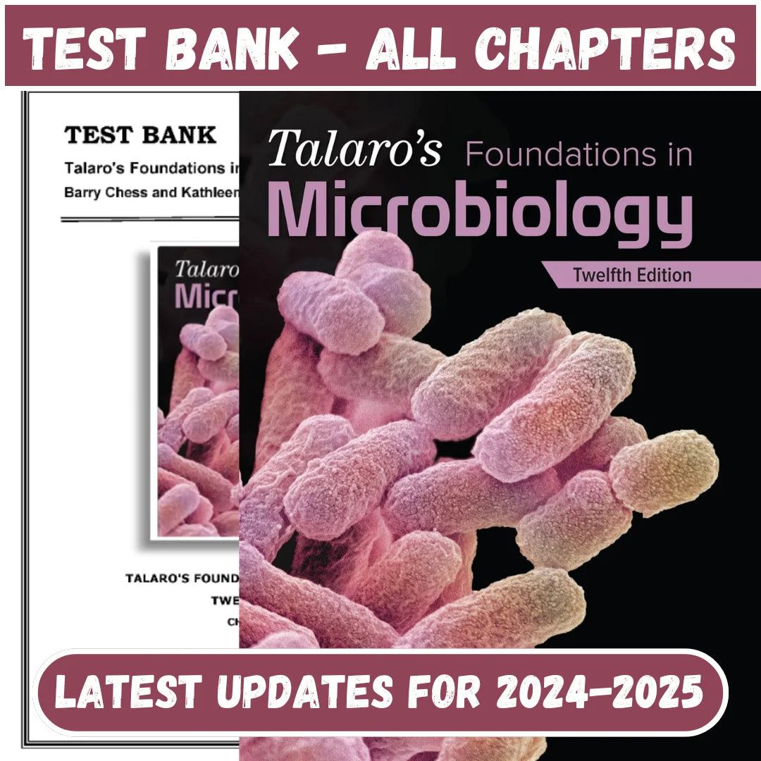 Test Bank for Talaros Foundations in Microbiology 12th Edition by Chess-Tutelor