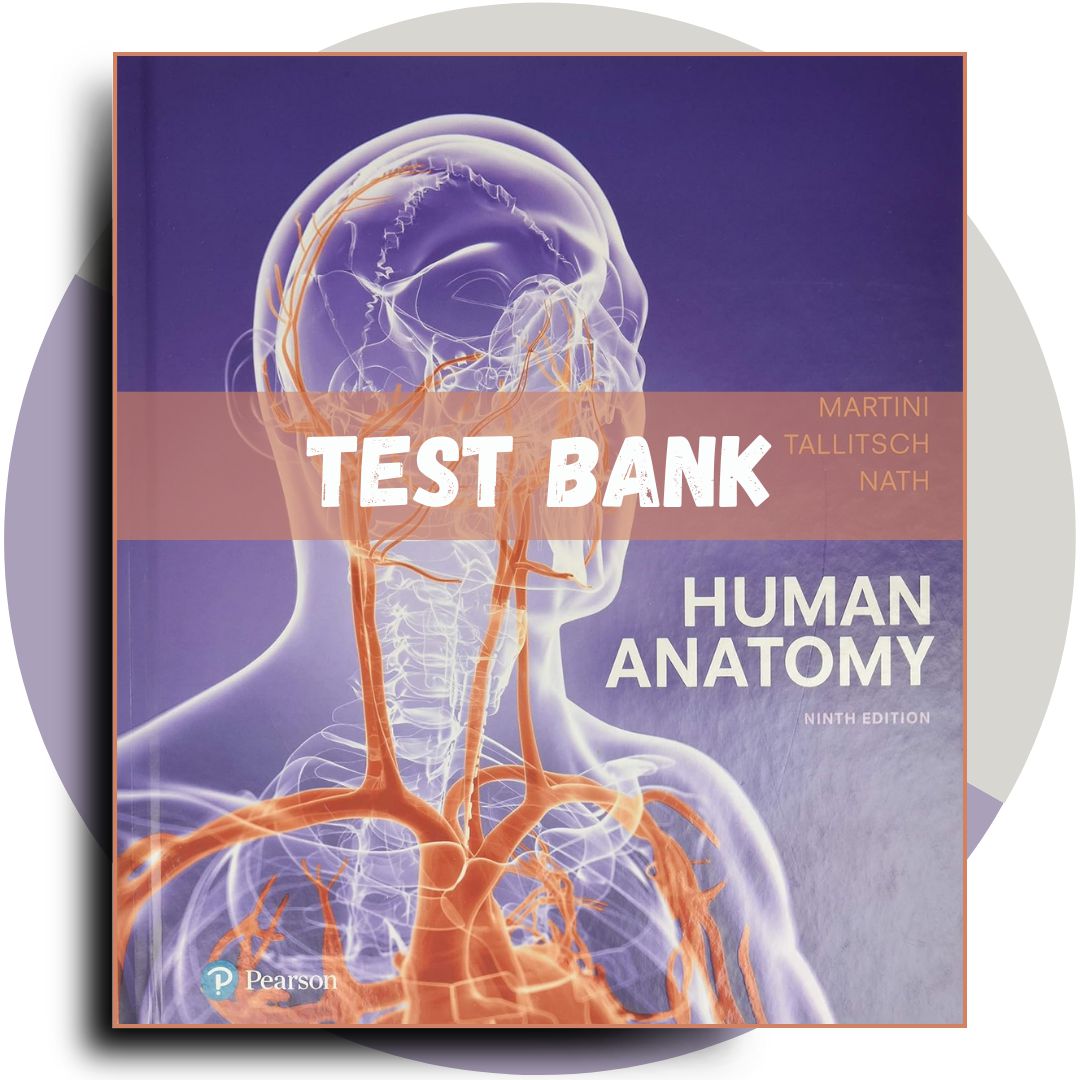 Test bank For Human Anatomy 9th Edition, (Martini, 2017)-Tutelor