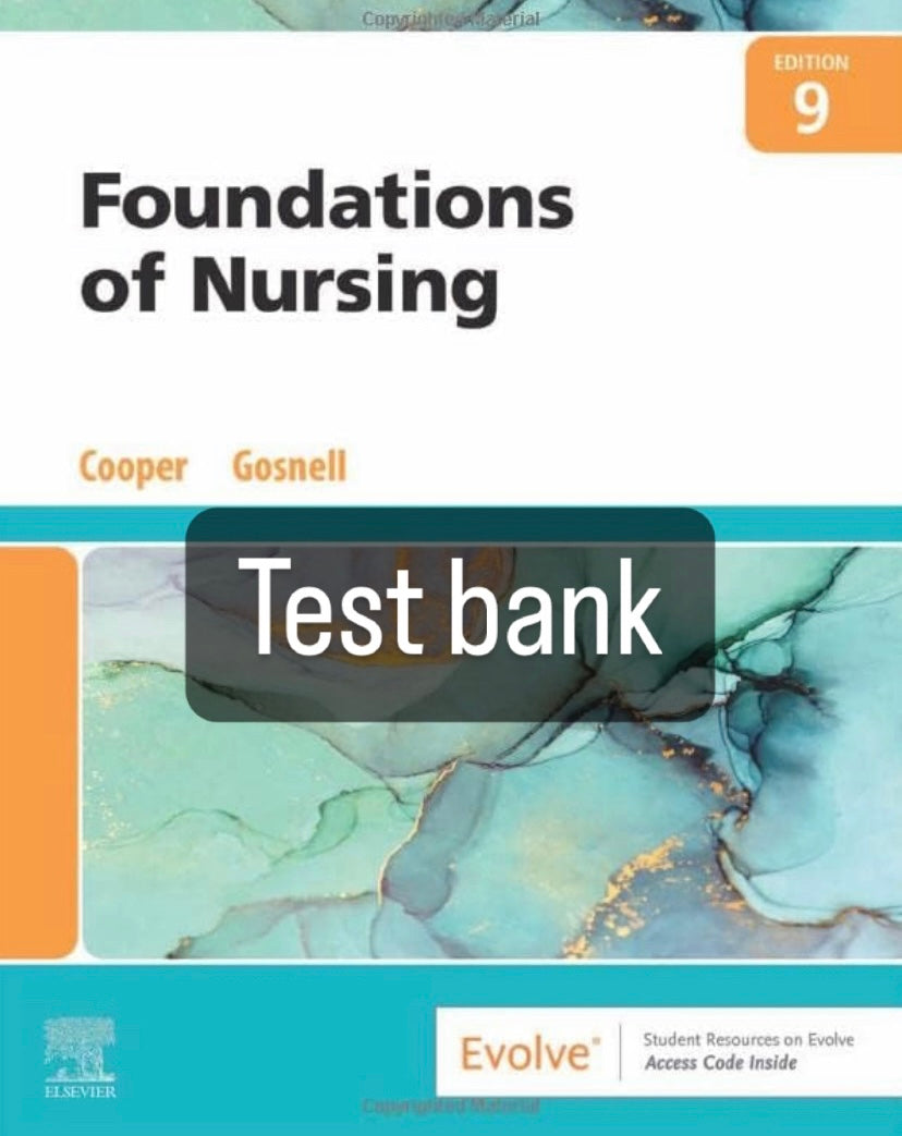 Test bank Foundation of Nursing, 9th Edition by Cooper-Tutelor