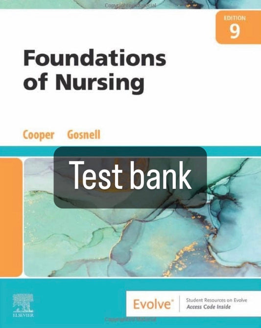 Test bank Foundation of Nursing, 9th Edition by Cooper-Tutelor