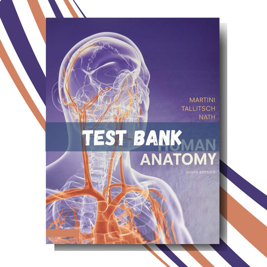 Test bank for Human Anatomy 9th Edition, (By Martini)-Tutelor